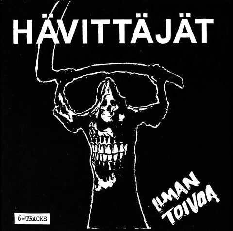 HÄVITTÄJÄT "Ilman Toivoa" 7"