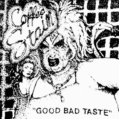 COFFEE STAIN "Good Bad Taste" 7"