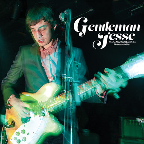GENTLEMAN JESSE "I Wonder If You Would Even Notice: Singles and Rarities" LP