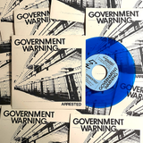 GOVERNMENT WARNING "Arrested" 7" (Blue Vinyl)