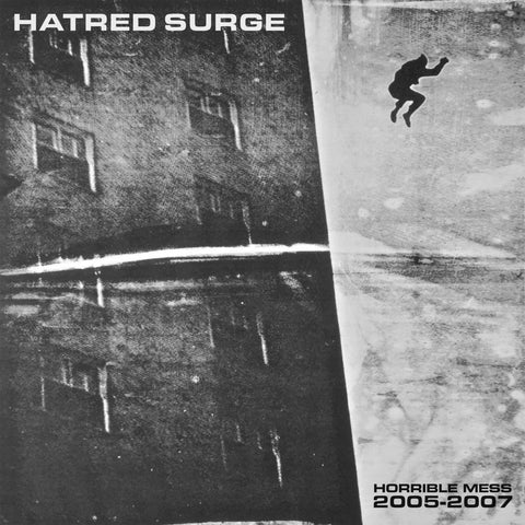 HATRED SURGE "Horrible Mess 2005-2007" LP