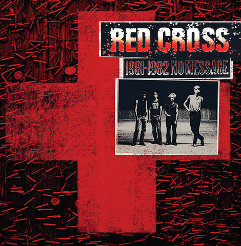 RED CROSS "1981-1982: No Message" LP