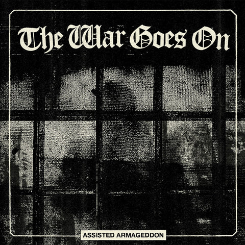 THE WAR GOES ON "Assisted Armageddon" LP