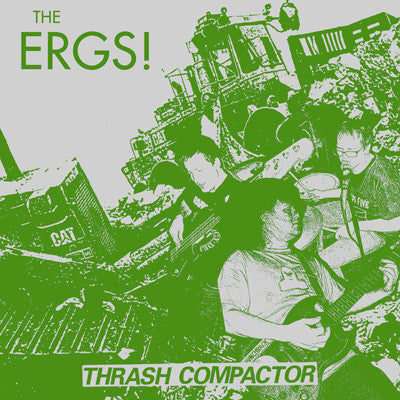 WAREHOUSE FIND: THE ERGS "Thrash Compactor" 7"