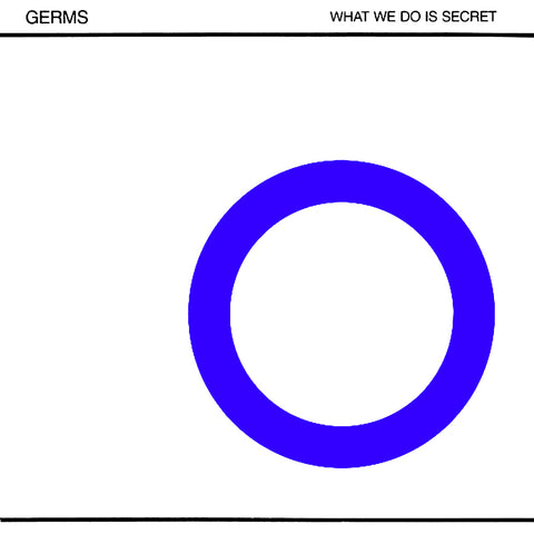 GERMS "What We Do Is Secret" LP