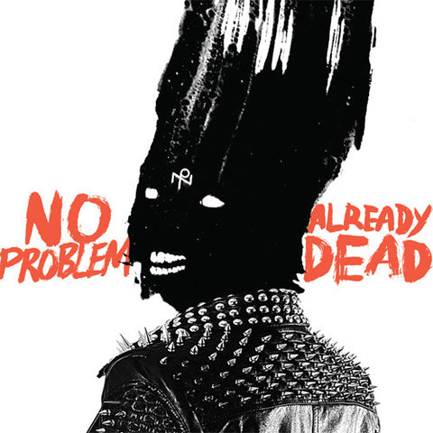 NO PROBLEM "Already Dead" LP