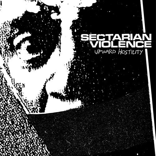 SECTARIAN VIOLENCE "Upward Hostility" LP